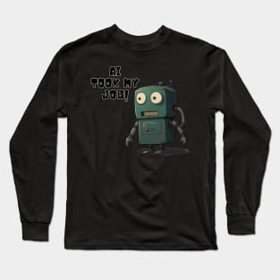 AI Took My Job! (They took my job! meme) Long Sleeve T-Shirt